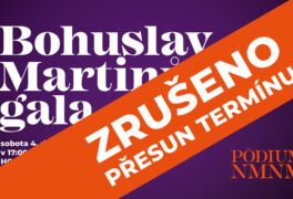 ZRUŠENO – ODLOŽENO: Bohuslav Martinů gala / Pódium NMNM