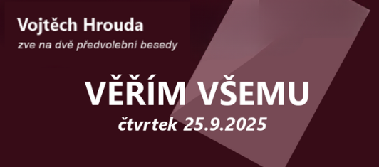 Věřím všemu – druhá předvolební beseda s Vojtěchem Hroudou